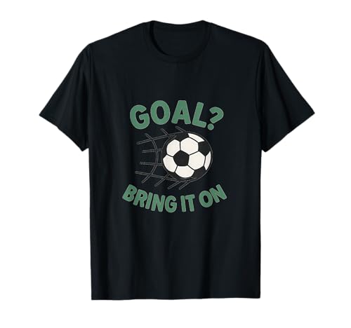 Tor? Bring It On Soccer Humor-Grafik für Mama und Papa T-Shirt Tor? Bring It On Soccer Humor-Grafik für Mama und Papa T-Shirt von Modern Aesthetic Design Studio
