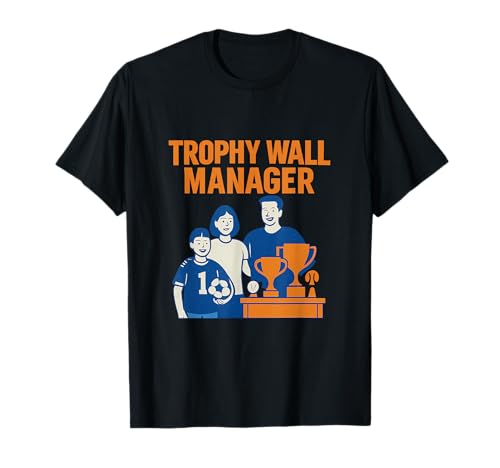 Trophäe Wandmanager Sport Mama Papa Neuheit T-Shirt Trophäe Wandmanager Sport Mama Papa Neuheit T-Shirt von Modern Aesthetic Design Studio
