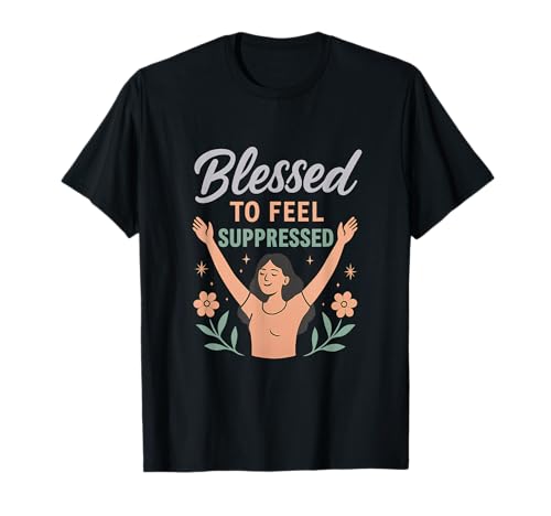 Zu gesegnet, um Sich unterdrückt zu fühlen feministische Girl Power-Grafik T-Shirt Zu gesegnet, um Sich unterdrückt zu fühlen feministische Girl Power-Grafik T-Shirt von Modern Aesthetic Design Studio