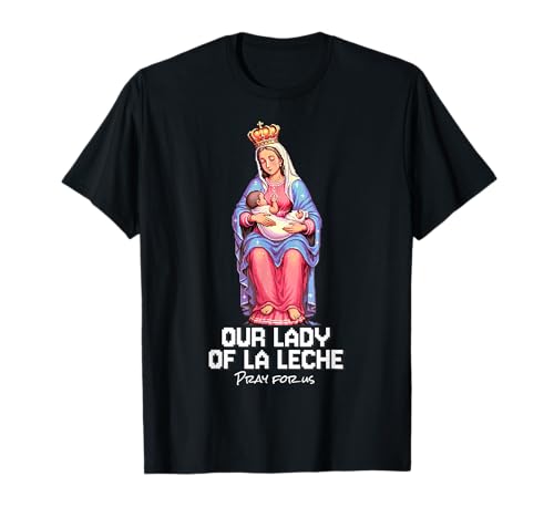 Our Lady of La Leche Gesegnete Mutter und Kind Design T-Shirt Our Lady of La Leche Gesegnete Mutter und Kind Design T-Shirt von Modern Day Catholic Designs