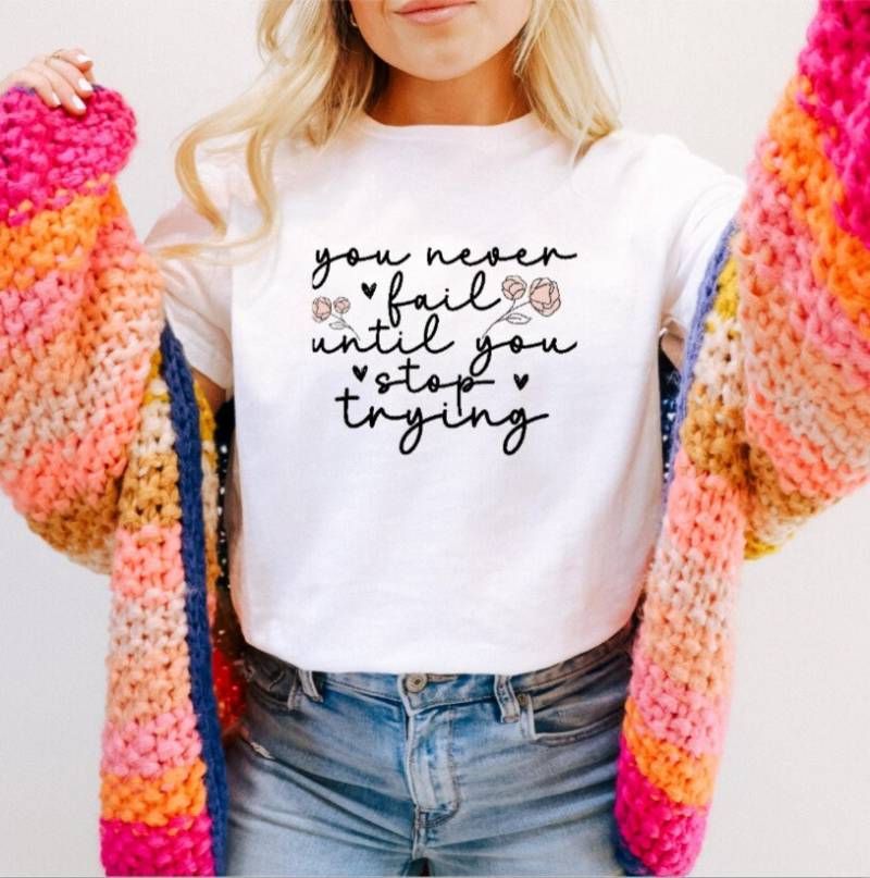 Boho T-Shirt You Never Fail Until Stop Trying - Quotes Empowerment T-Shirts Frühling Spring Sommer Summer Boho T-Shirt You Never Fail Until Stop Trying - Quotes Empowerment T-Shirts Frühling Spring Sommer Summer von ModevonHerzen
