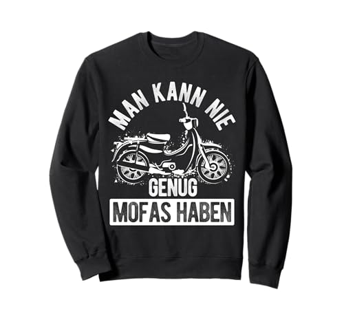 MAN KANN NIE GENUG MOFAS HABEN Mofa Moped Roller Spruch Sweatshirt von Mofa Moped Roller Spruch Motiv