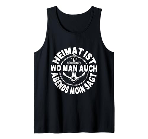 Heimat Ist Wo Man Auch Abends Moin SAGT Anker Norden Hamburg Tank Top von Moin Geschenk für Seemänner & Hamburger
