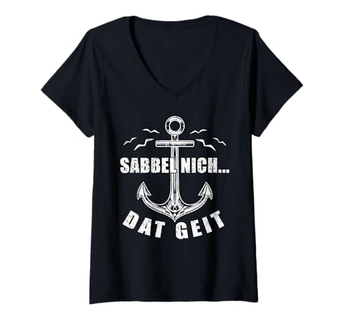 Damen Sabbel nicht dat Geit - Norddeutschland Nordsee Ostsee T-Shirt mit V-Ausschnitt Damen Sabbel nicht dat Geit - Norddeutschland Nordsee Ostsee T-Shirt mit V-Ausschnitt von Moin - Norden Norddeutsche Plattdeutsch Segler
