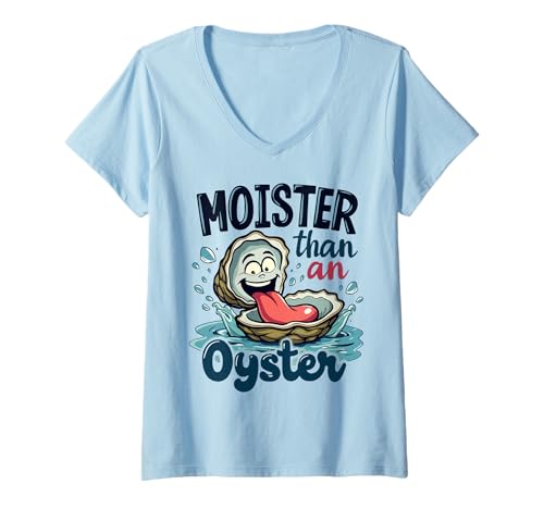 Damen Moister Than An Oyster Funny Humor Shucker Shellfish T-Shirt mit V-Ausschnitt Damen Moister Than An Oyster Funny Humor Shucker Shellfish T-Shirt mit V-Ausschnitt von Moisture Than An Oyster
