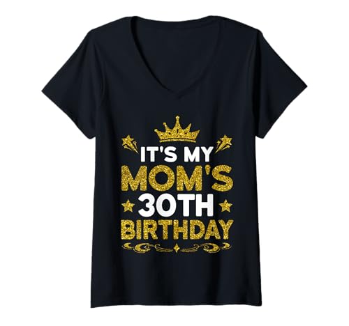 Damen Es ist der 30. Geburtstag meiner Mutter. Herzlichen Glückwunsch zum Geburtstag, 30 Jahre T-Shirt mit V-Ausschnitt von Mom 30th Birthday Gift From Son Daughter 2025