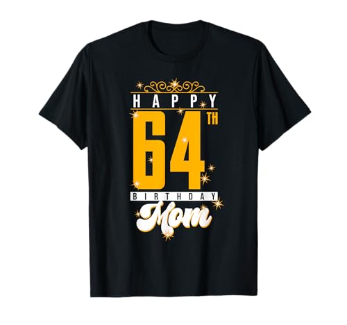 Alles Gute zum Geburtstag Mama 64 Jahre alt Geburtstag 64. Mama T-Shirt Alles Gute zum Geburtstag Mama 64 Jahre alt Geburtstag 64. Mama T-Shirt von Mom 64 Years Old BDay Birthday