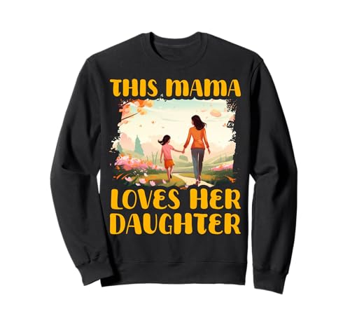 Diese Mama liebt ihre Tochter Muttertag Familie Liebe Frauen Sweatshirt von Mom Awesome Present Tee Design Idea