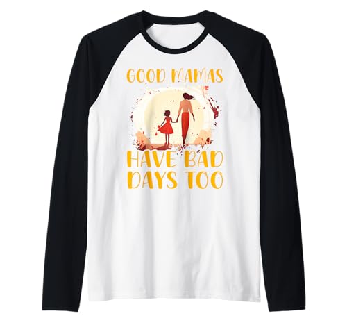 Gute Mamas haben auch schlechte Tage Muttertag Familie Liebe Frauen Raglan Gute Mamas haben auch schlechte Tage Muttertag Familie Liebe Frauen Raglan von Mom Awesome Present Tee Design Idea
