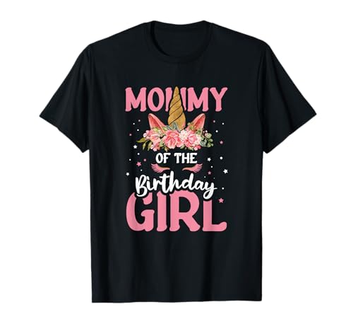 Mommy Of The Birthday Girl Mother Mom Unicorn Birthday T-Shirt Mommy Of The Birthday Girl Mother Mom Unicorn Birthday T-Shirt von Mom Birthday Girl Unicorn Gifts Einhorn Geschenke