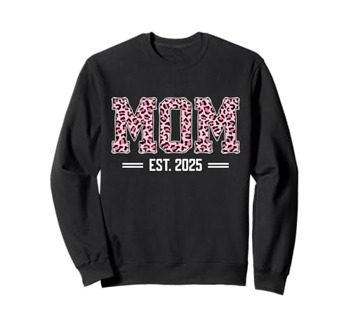 Mom Est 2025 Expect Baby New First Mommy Mama Mother's Day Sweatshirt Mom Est 2025 Expect Baby New First Mommy Mama Mother's Day Sweatshirt von Mom Est 2025 New Mom 2025 Mama Mommy Mother's Day