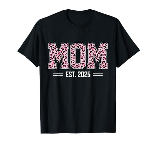 Mom Est 2025 Expect Baby New First Mommy Mama Mother's Day T-Shirt Mom Est 2025 Expect Baby New First Mommy Mama Mother's Day T-Shirt von Mom Est 2025 New Mom 2025 Mama Mommy Mother's Day