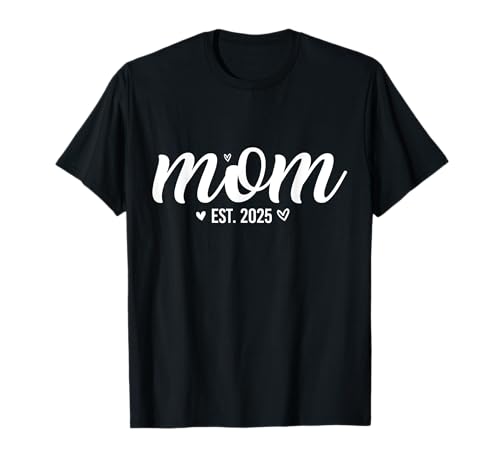 Mom Est 2025 Expect Baby New First Mommy Mama Mother's Day T-Shirt Mom Est 2025 Expect Baby New First Mommy Mama Mother's Day T-Shirt von Mom Est 2025 New Mom 2025 Mama Mommy Mother's Day