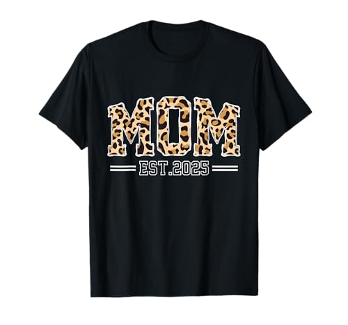 Mom Est 2025 Expect Baby New First Mommy Mama Mother's Day T-Shirt Mom Est 2025 Expect Baby New First Mommy Mama Mother's Day T-Shirt von Mom Est 2025 New Mom 2025 Mama Mommy Mother's Day