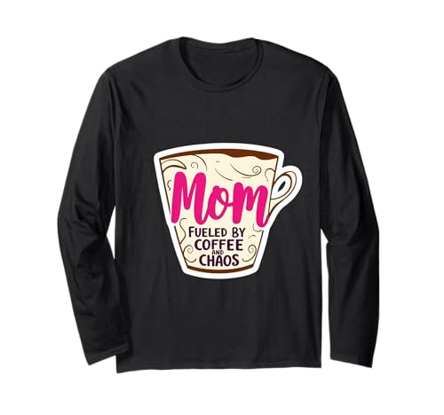 Mama, angetrieben von Kaffee und Chaos, lustige Muttertags-Mama Langarmshirt Mama, angetrieben von Kaffee und Chaos, lustige Muttertags-Mama Langarmshirt von Mom Fueled By Coffee And Chaos Funny Products