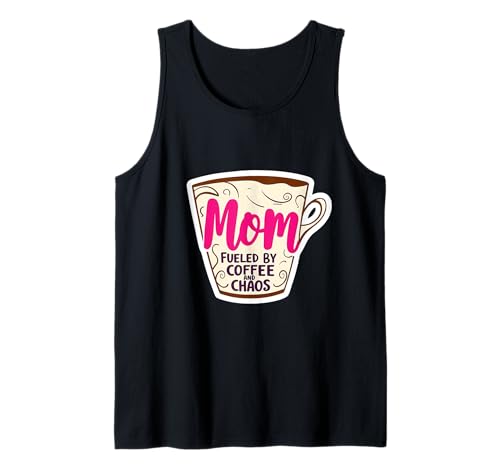 Mama, angetrieben von Kaffee und Chaos, lustige Muttertags-Mama Tank Top Mama, angetrieben von Kaffee und Chaos, lustige Muttertags-Mama Tank Top von Mom Fueled By Coffee And Chaos Funny Products