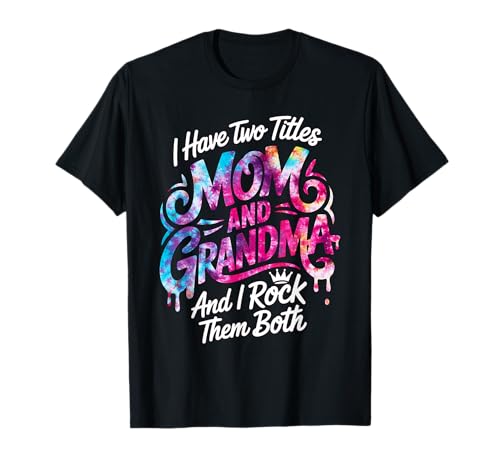 I Have Two Titles Muttertagsgeschenke für Mama und Oma in Batik-Optik T-Shirt von Mom Grandma Family Titles Co.