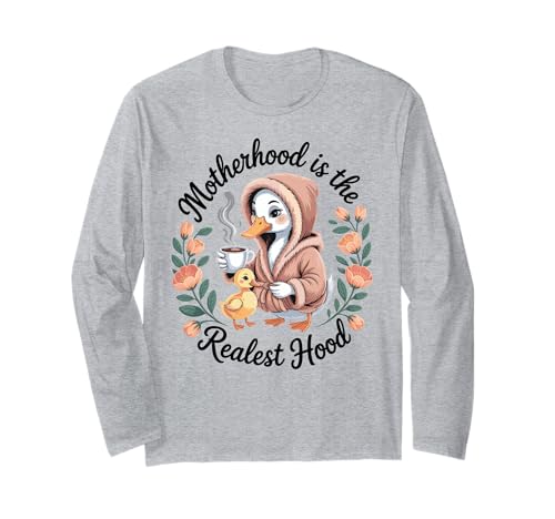 Mutterschaft ist die realste Kapuze Lustige süße Entenmutter Mutter Mama Langarmshirt von Mom Life Animal Humor Apparel