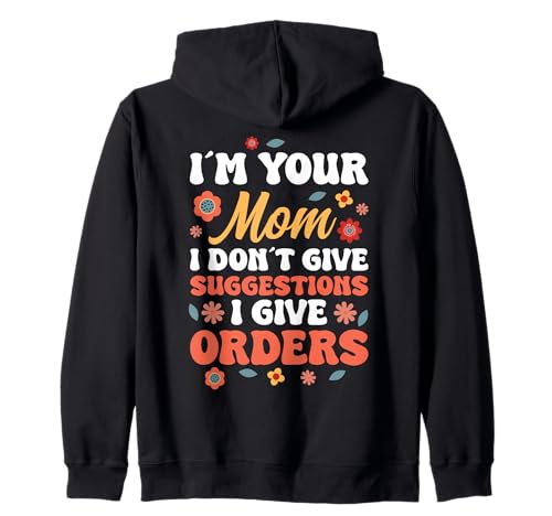 Deine Mama Gibt Keine Vorschläge Nur Befehle Kapuzenjacke von Mom Mother Mama Mommy Gift Family Love Apparel