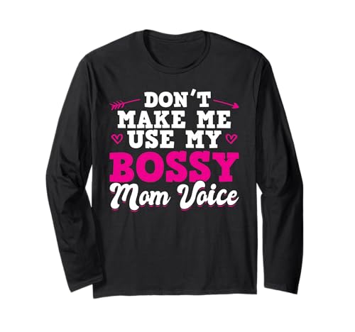 Nicht Lass Mich Meine Bossige Mama Stimme Langarmshirt von Mom Mother Mama Mommy Gift Family Love Apparel