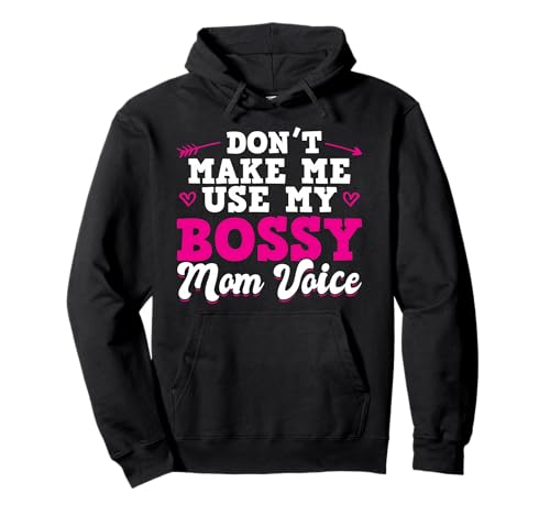 Nicht Lass Mich Meine Bossige Mama Stimme Pullover Hoodie von Mom Mother Mama Mommy Gift Family Love Apparel