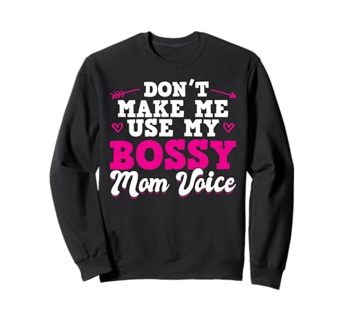 Nicht Lass Mich Meine Bossige Mama Stimme Sweatshirt von Mom Mother Mama Mommy Gift Family Love Apparel
