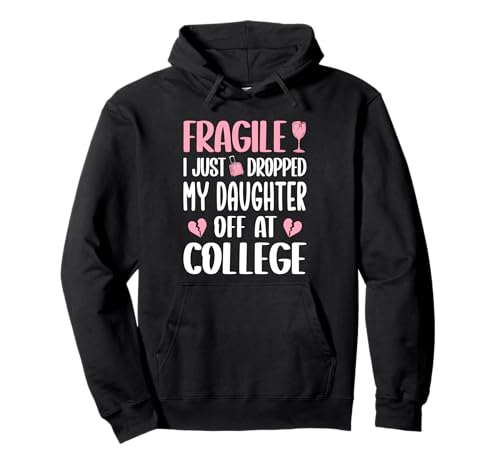 Fragile Ich Habe Meine Tochter am College abgesetzt Mama Mutter Pullover Hoodie von Mom Of Girl Leaving For College Gifts For Mother