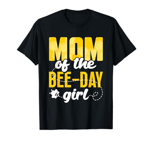 Mom Of The Bee-Day Girl | Tochter Geburtstag | Mutter Mama T-Shirt Mom Of The Bee-Day Girl | Tochter Geburtstag | Mutter Mama T-Shirt von Mom Of The Bee-Day Girl Daughter's Birthday Gift
