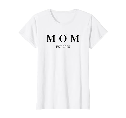 Mom Est 2025 Baby Ankündigung Mama Mummy to be Mom T-Shirt Mom Est 2025 Baby Ankündigung Mama Mummy to be Mom T-Shirt von Mom To Be Est 2025 Baby Announcement