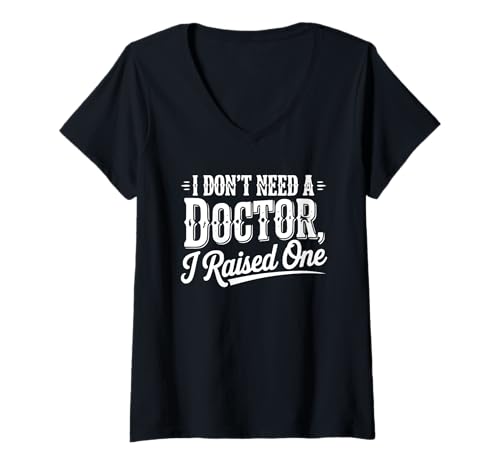Damen Ich Brauche keinen Arzt Ich Habe einen Doktoranden großgezogen T-Shirt mit V-Ausschnitt Damen Ich Brauche keinen Arzt Ich Habe einen Doktoranden großgezogen T-Shirt mit V-Ausschnitt von Mom and Dad Graduating Son or Daughter