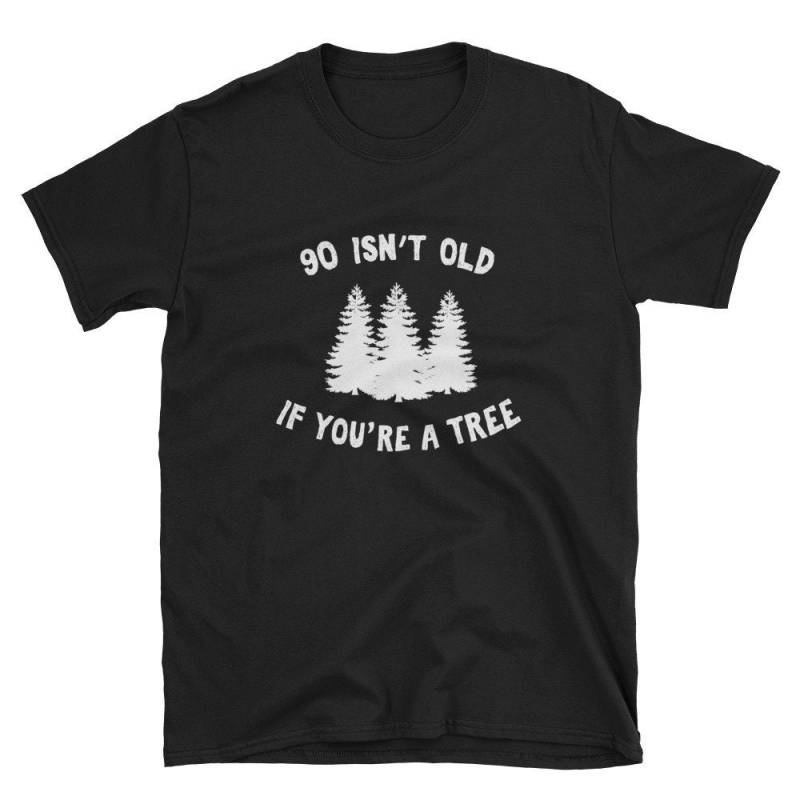 90 Ist Nicht Alt, Wenn Sie Ein Baum Neunzigsten Geburtstag Shirt Geschenk 90. Gruppe Kader Überraschung Sendeparty 1928 Oma Opa 89 + 1 Lustig von MomJeansShirtCo