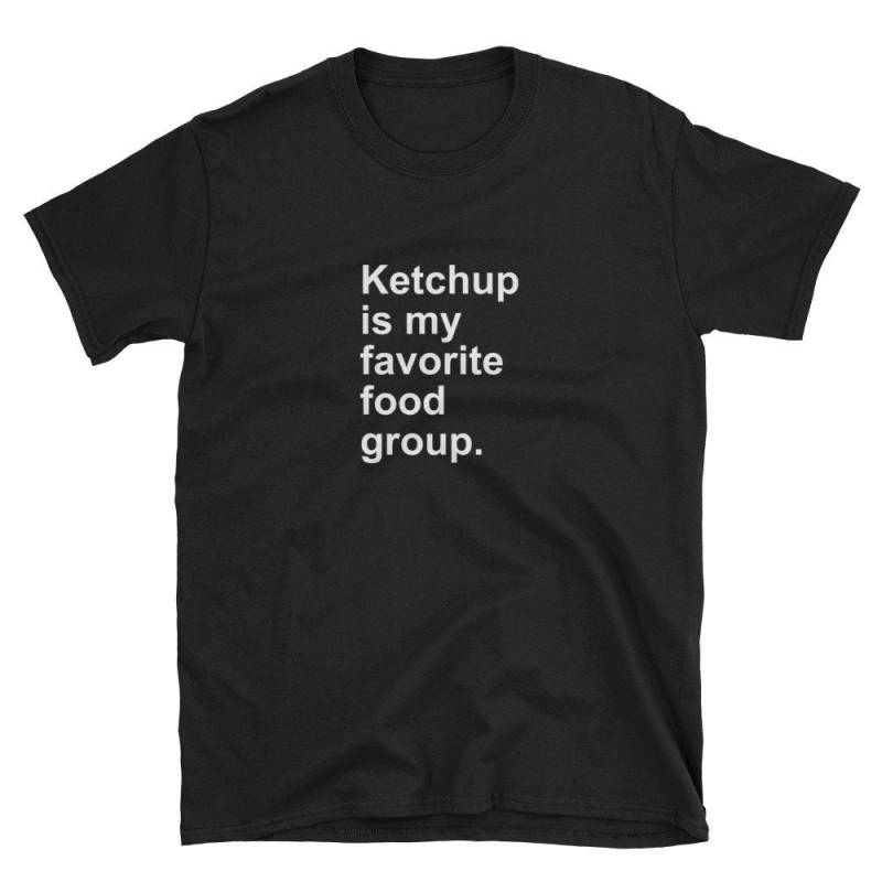 Ketchup Ist Meine Lieblings-Food-Gruppe Shirt Lustige Feinschmecker-Chef Geschenk Dip-Liebhaber Tomaten Pommes Hot Dog Burger Setzen Sie Auf Beste von MomJeansShirtCo