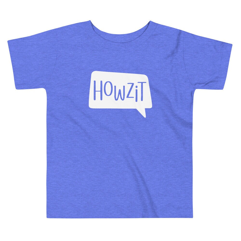 Howzit T-Shirt | Kleinkind Kind 2 T-5 T Unisex Baby-Dusche-Geschenk von MomOfAGrom