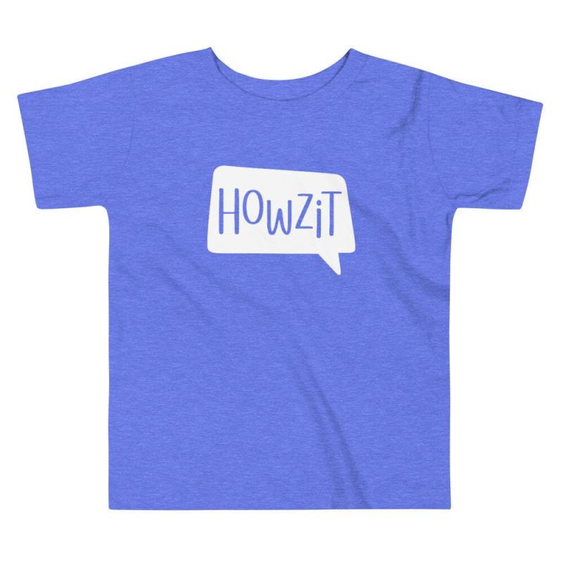 Howzit T-Shirt | Kleinkind Kind 2 T-5 T Unisex Baby-Dusche-Geschenk von MomOfAGrom