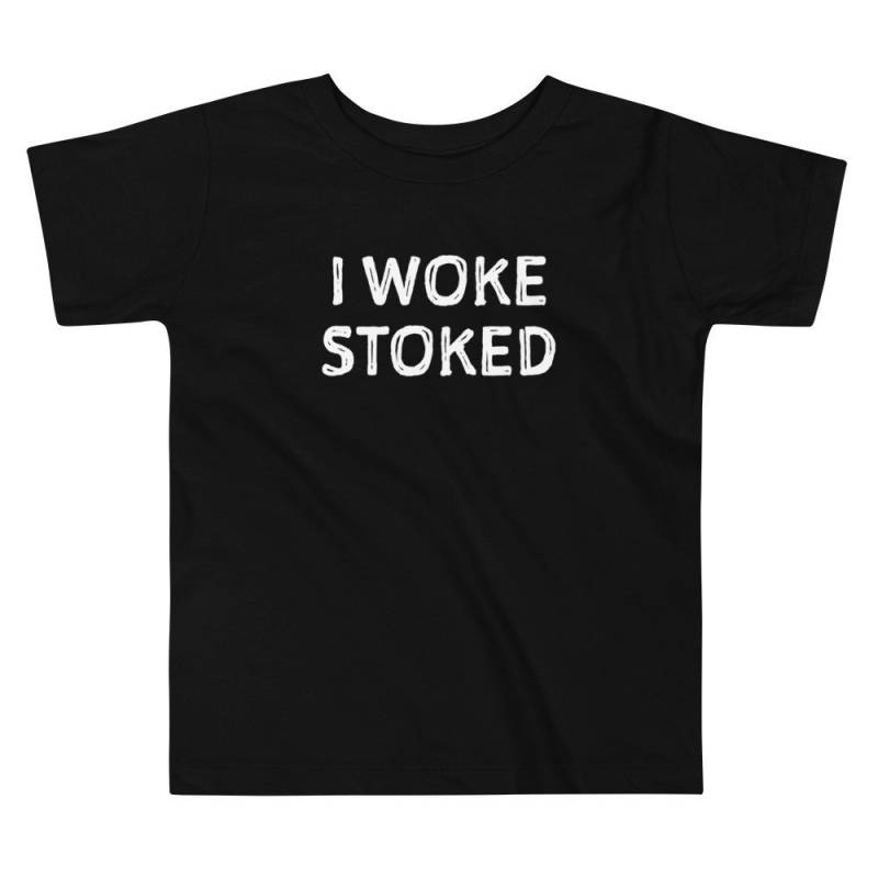 Ich Wachte Stoked T-Shirt | Kleinkind Kind 2 T-5 T Für Männer Und Frauen von MomOfAGrom