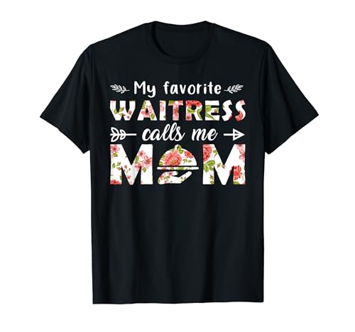Meine Lieblingskellnerin nennt mich Mama Lustige Muttertags-Mami T-Shirt von Mommy Funny Mothers Day For Mom