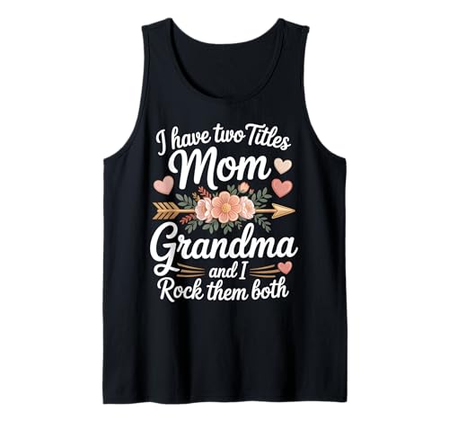 Mama und Oma, ich rocke beide Rollen, Floral Tank Top Mama und Oma, ich rocke beide Rollen, Floral Tank Top von Mommy Nana Vibes
