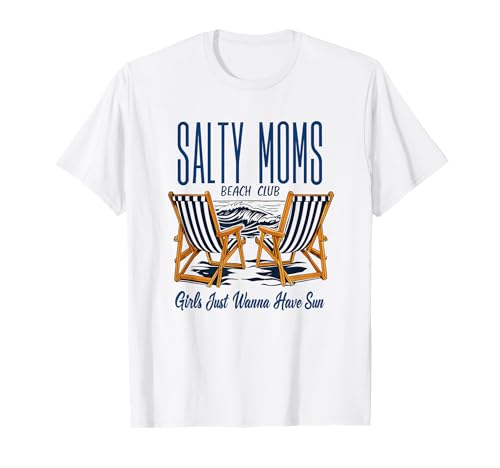 Salty Moms Beach Club Girls Just Wanna Have Sun Lustige Mama T-Shirt Salty Moms Beach Club Girls Just Wanna Have Sun Lustige Mama T-Shirt von Moms Beach Club Moms Just Want to Have Fun Ts