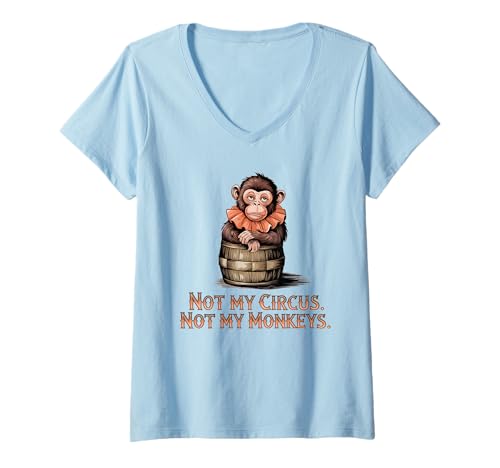 Damen Not My Circus Not My Monkeys Niedliches Tier, lustiger AFFE T-Shirt mit V-Ausschnitt von Monkey Gifts For Monkey Lover