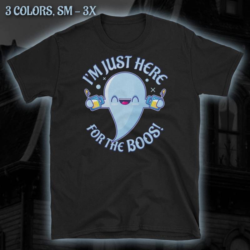 Ich Bin Nur Wegen Der Buhs Hier Lustiges Halloween Trinkendes Hemd von MonsterMerchBrands