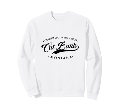 Cut Bank Montana Coldest Spot in The Nation für Männer und Frauen. Sweatshirt von Montana State Motto Pride Products