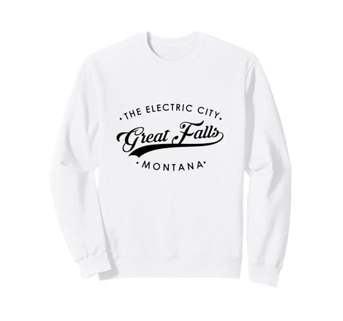 Great Falls Montana MT Die elektrische Stadt für Männer und Frauen. Sweatshirt von Montana State Motto Pride Products