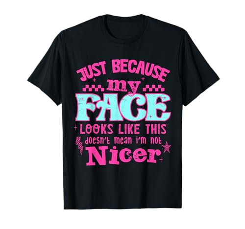 I’m Nicer Than I Look Sarcastic Quote Funny Womens Girls T-Shirt I’m Nicer Than I Look Sarcastic Quote Funny Womens Girls T-Shirt von Mood Quote Humor Graphic t