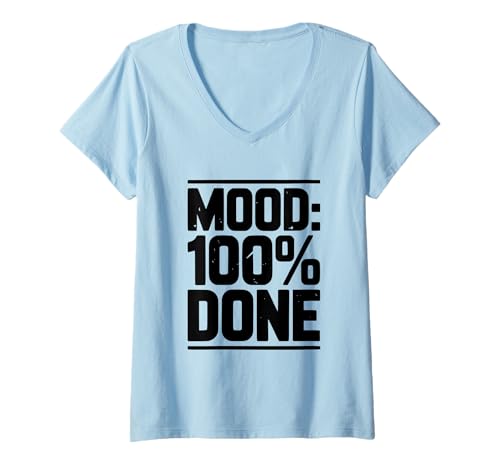 Damen Stimmung: 100% fertig sarkastischer Humor für müde Seelen T-Shirt mit V-Ausschnitt Damen Stimmung: 100% fertig sarkastischer Humor für müde Seelen T-Shirt mit V-Ausschnitt von Mood: 100% Done Sarcastic Humor for Tired Souls
