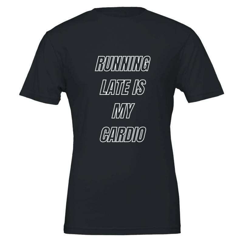 Premium Unisex Crewneck T-Shirt | Running Late Is My Cardio von MoodInPrintDE