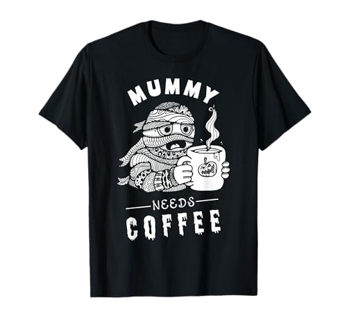 Mama braucht Kaffee Halloween Lustige süße gruselige Kaffeeliebhaber T-Shirt von MooksGoo