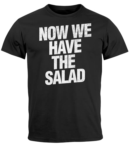 MoonWorks® Herren T-Shirt Denglisch Sprüche Lustig Sprichwörter Now We Have The Salad Redewendung schwarz 5XL von MoonWorks