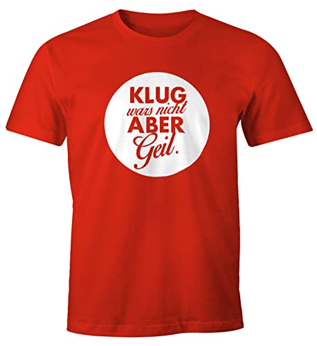 MoonWorks Herren Spruch T-Shirt Klug Wars Nicht Aber geil Fun-Shirt rot 4XL MoonWorks Herren Spruch T-Shirt Klug Wars Nicht Aber geil Fun-Shirt rot 4XL von MoonWorks