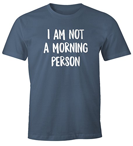 MoonWorks Herren T-Shirt I am not a Morning Person Spruch Sprüche Quote Fun Morgenmuffel Langschläfer Schnarchnase Fun-Shirt Denim XXL von MoonWorks