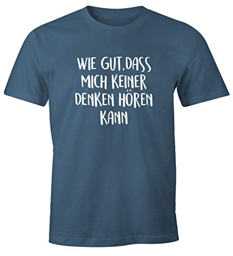 MoonWorks Herren T-Shirt Spruch wie gut DASS Mich keiner Denken hören kann Fun-Shirt lustig Sprüche Denim XL von MoonWorks